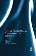 Cover: Hayek's Political Theory, Epistemology, and Economics - Routledge