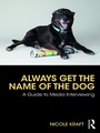 Cover: Always Get the Name of the Dog - Routledge