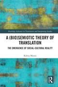 Cover: A (Bio)Semiotic Theory of Translation - Routledge