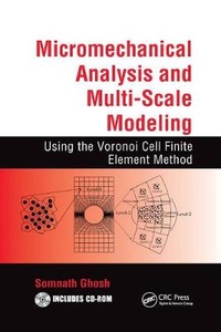 Enlarge image Cover: Micromechanical Analysis and Multi-Scale Modeling Using the Voronoi Cell Finite Element Method - CRC Press