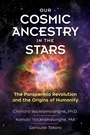 Cover: Our Cosmic Ancestry in the Stars - Bear & Company