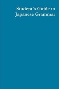 Abbildung von: Student's Guide to Japanese Grammar - Student Study Guides