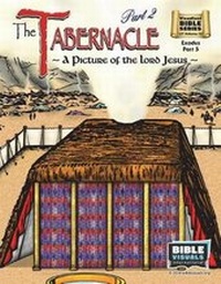 Enlarge image Cover: The Tabernacle Part 2, A Picture of the Lord Jesus - Bible Visuals International, Incorporated