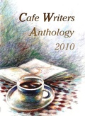 Cover: Cafe Writers Anthology 2010 - Artemis Books
