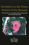 Cover: Dandelion on My Pillow, Butcher Knife Beneath - Families By Design