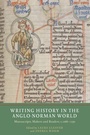 Cover: Writing History in the Anglo-Norman World - De Gruyter