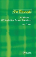 Cover: Get Through PLAB Part 1: 500 Single Best Answer Questions - CRC Press