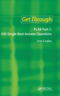Enlarge image Cover: Get Through PLAB Part 1: 500 Single Best Answer Questions - CRC Press