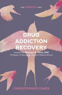 Enlarge image Cover: Drug Addiction Recovery: The Mindful Way - Sheldon Press