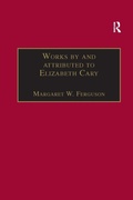 Cover: Works by and attributed to Elizabeth Cary - Routledge
