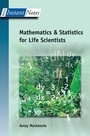 Cover: BIOS Instant Notes in Mathematics and Statistics for Life Scientists - CRC Press