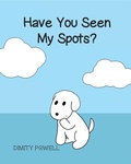 Cover: Have You Seen My Spots? - Like a Photon Creative Pty