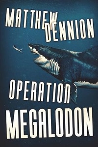 Enlarge image Cover: Operation Megalodon - Severed Press