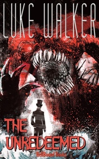 Enlarge image Cover: The Unredeemed - Hellbound Books Publishing