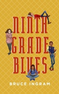 Cover: Ninth Grade Blues - Secant Publishing, LLC