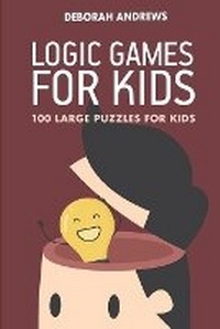 Enlarge image Cover: Logic Games For Kids - Kindle Direct Publishing