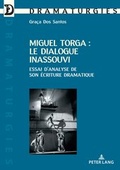 Cover: Miguel Torga : le dialogue inassouvi - Peter Lang Verlag