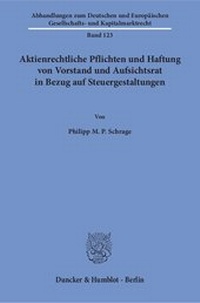 Abbildung von: Aktienrechtliche Pflichten und Haftung von Vorstand und Aufsichtsrat in Bezug auf Steuergestaltungen - Duncker & Humblot