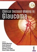 Cover: Clinical Decision Making in Glaucoma - Jaypee Brothers Medical Publishers