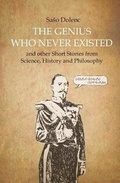 Cover: The Genius Who Never Existed and other Short Stories from Science, History and Philosophy - Kvarkadabra