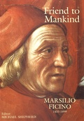 Cover: Friend to Mankind Marsilio Ficino 1433-1499 - Shepheard Walwyn (Publishers) Ltd