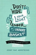 Cover: Don't Hide Your Light Under a Laundry Basket - Leafwood Publishers