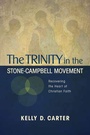 Cover: Trinity in the Stone-Campbell Movement - Abilene Christian University Press