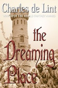 Cover: Dreaming Place - Charles de Lint