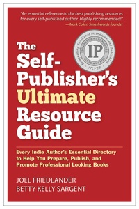 Enlarge image Cover: Self-Publisher's Ultimate Resource Guide: Every Indie Author's Essential Directory-To Help You Prepare, Publish, and Promote Professional Looking Books - Joel Friedlander