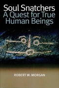 Cover: Soul Snatchers: A Quest for True Human Beings - Pine Winds Press