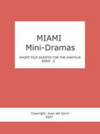 Abbildung von: Miami Mini-Dramas, Book II (Short Film Scripts for the Amateur) - M. T. Portela D/B/A Art-Ete