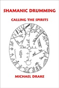Cover: Shamanic Drumming: Calling the Spirits - Michael Drake