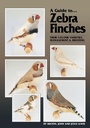 Cover: Guide to Zebra Finches, their Colour Varieties, Management and Breeding - ABK Publications