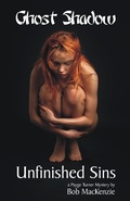 Cover: Ghost Shadow: Unfinished Sins - Bob MacKenzie