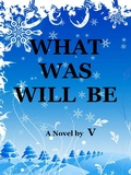 Cover: What Was Will Be - V