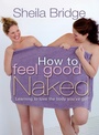Cover: How to Feel Good Naked - Monarch Books
