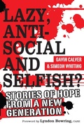 Cover: Lazy, Antisocial and Selfish? - Monarch Books
