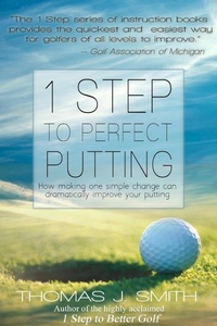 Enlarge image Cover: 1 Step to Perfect Putting - Thomas J. Smith