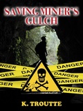 Cover: Saving Miner's Gulch - Kimberley Troutte