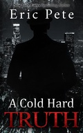 Cover: Cold Hard Truth - Eric Pete
