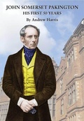 Cover: John Somerset Pakington: his first 50 years - Andrew Harris