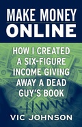 Cover: Make Money Online: How I Created a Six Figure Income Giving Away a Dead Guy's Book - AsAManThinketh
