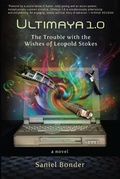 Cover: Ultimaya 1.0: The Trouble with the Wishes of Leopold Stokes - Saniel Bonder