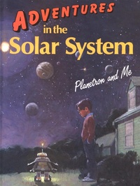 Enlarge image Cover: Adventures in the Solar System: Planetron and Me - Geoffrey T Williams