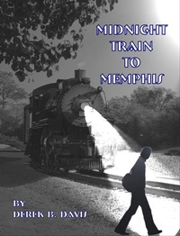 Enlarge image Cover: Midnight Train to Memphis - Derek Davis