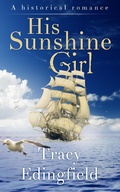 Cover: His Sunshine Girl, an Historical Romance - Tracy Edingfield
