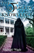 Cover: Tragedy of Knowledge (The Resistance Trilogy, #3) - Rachael Wade