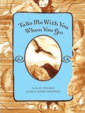 Cover: Take Me With You When You Go - ONE MONKEY BOOKS