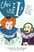 Cover: Can I Use I? Because I Hate, Hate, Hate College Writing - Catherine Prendergast