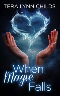 Enlarge image Cover: When Magic Falls - Tera Lynn Childs